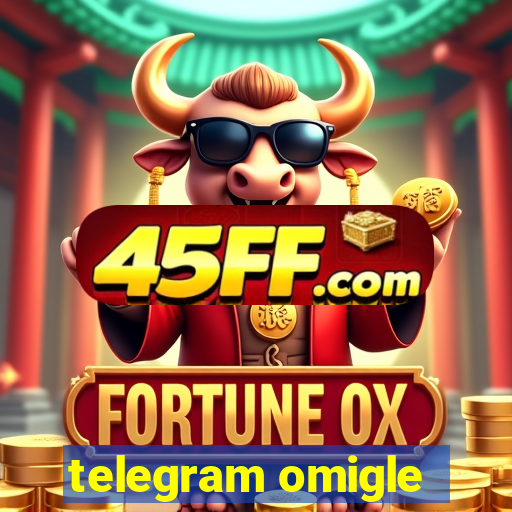 telegram omigle